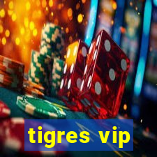 tigres vip